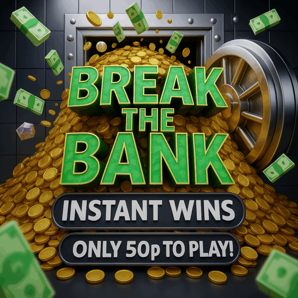 🏦BREAK THE BANK🏦 +150 Instant Wins! - Only 50p To Play! (+£700 Prize Pool)
